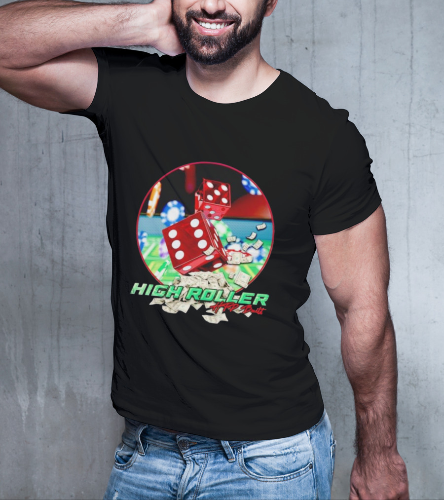 High Roller HTP Built Dice And Cash Casino T-Shirt