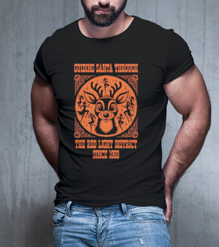 Guiding Santa Through The Red Light District Since 1969 T-Shirt