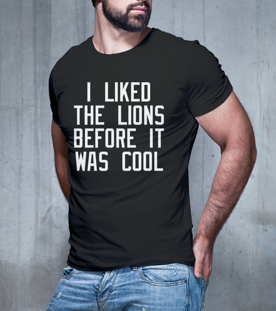 I Liked The Detroit Lions Before It Was Cool Retro Sports Fan T-Shirt