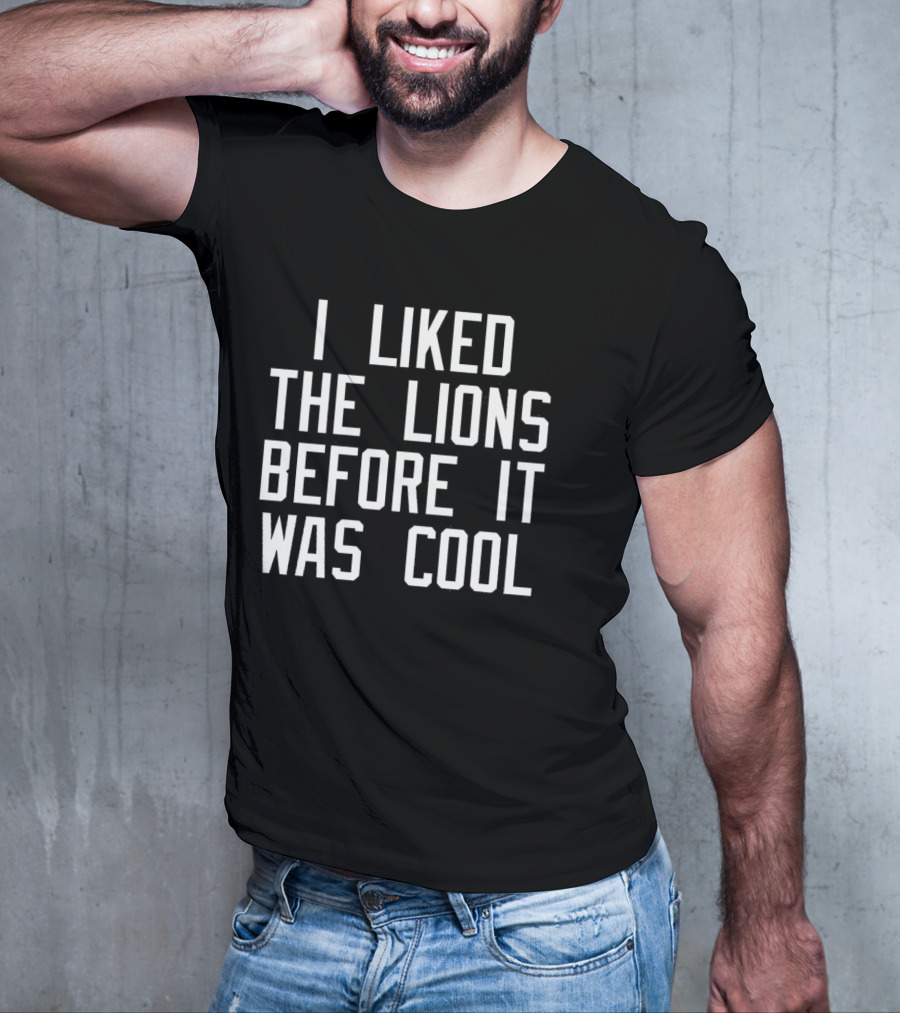 I Liked The Detroit Lions Before It Was Cool Retro Sports Fan T-Shirt