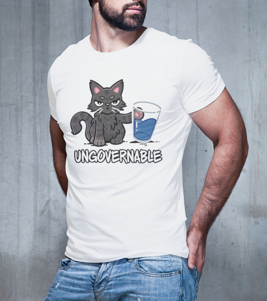 Ungovernable Cat With Water Glass Mischief T-Shirt
