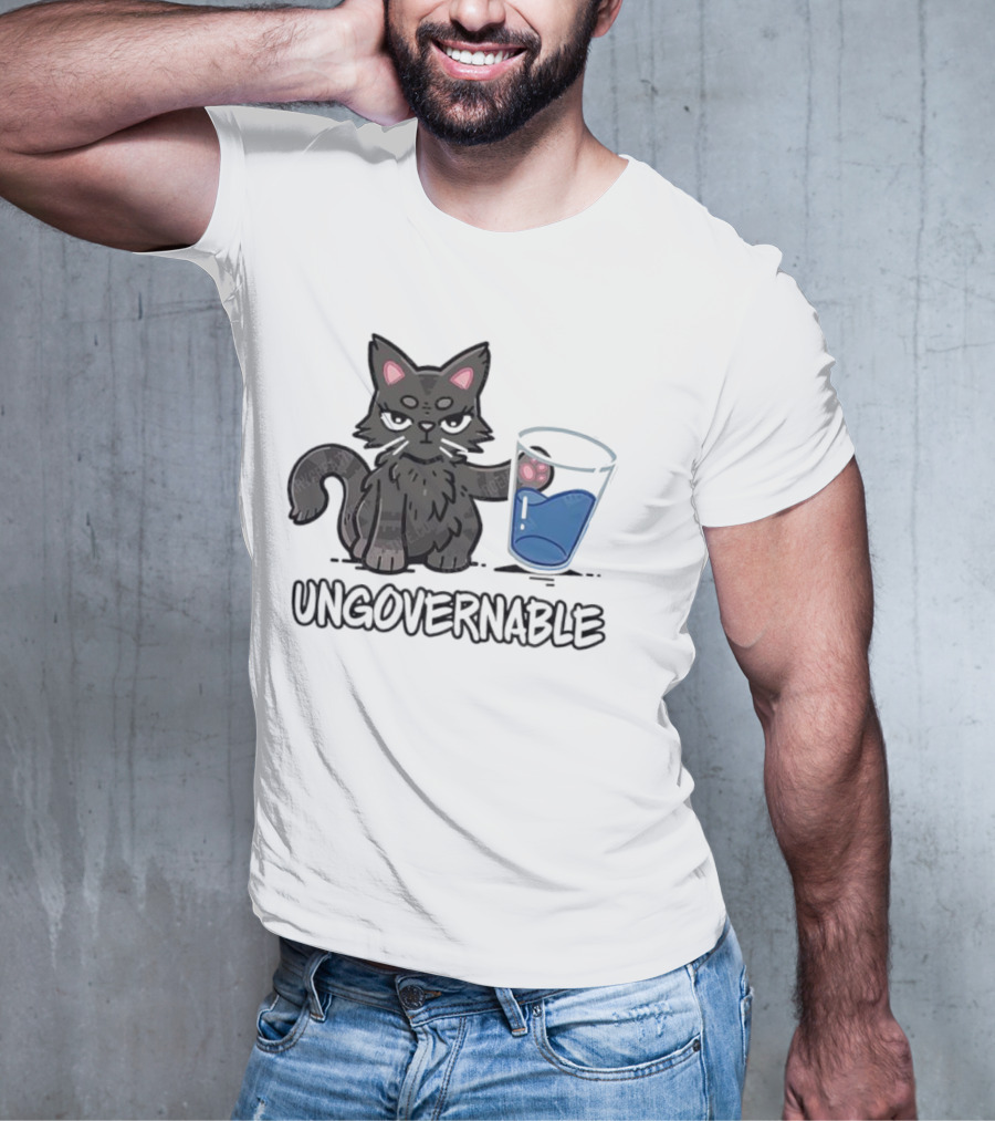 Ungovernable Cat With Water Glass Mischief T-Shirt