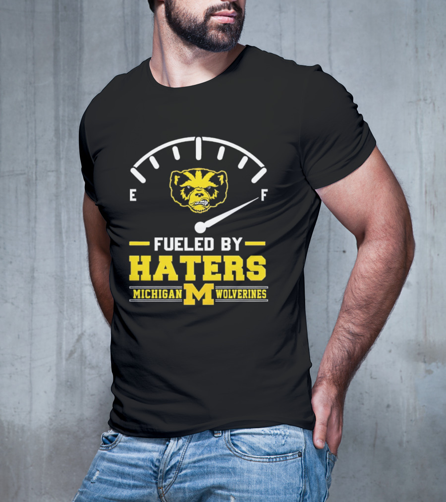 Michigan Wolverines Fueled By Haters Full Tank Wolverbear T-Shirt