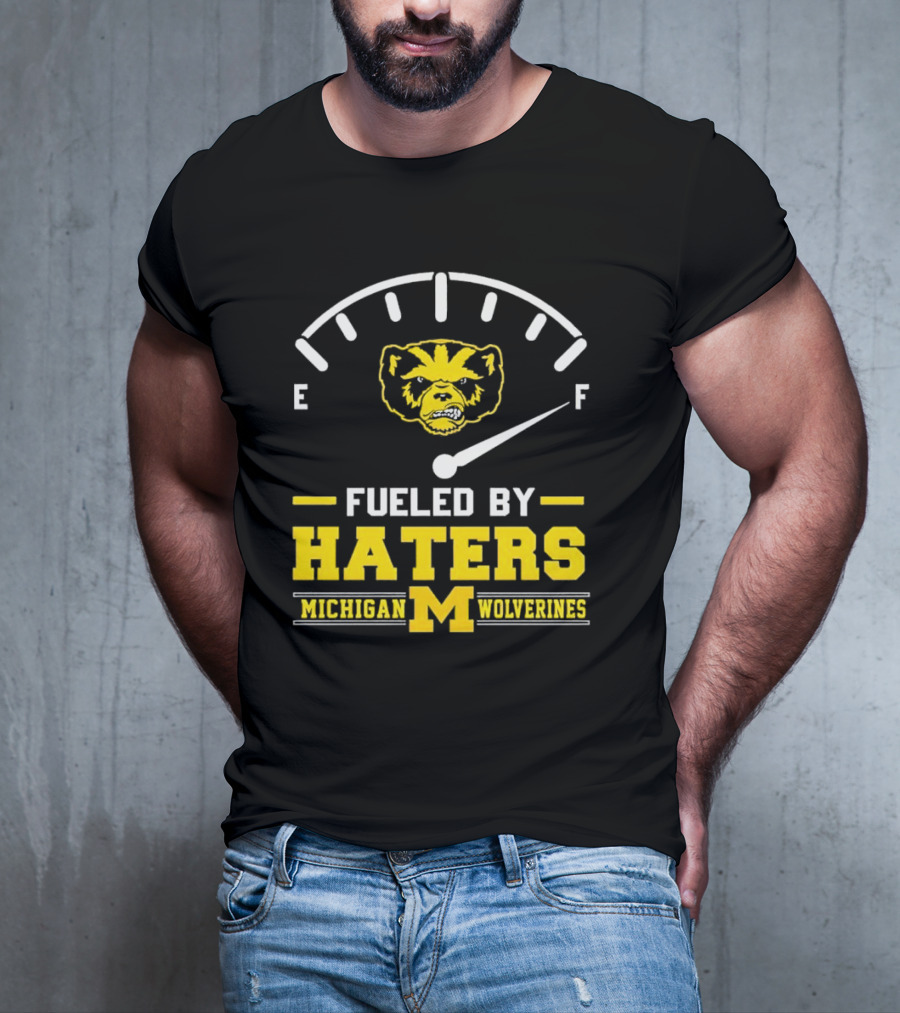 Michigan Wolverines Fueled By Haters Full Tank Wolverbear T-Shirt