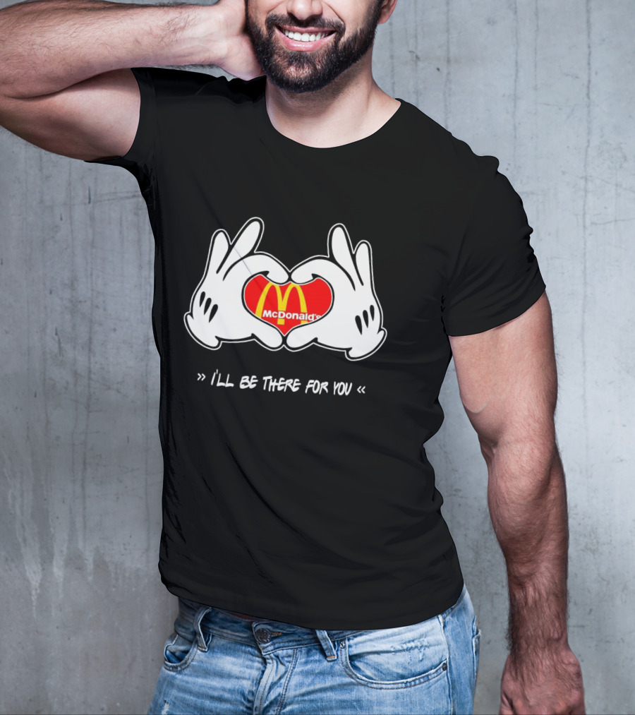 Mickey Hands Heart McDonald's I'll Be There For You T-Shirt