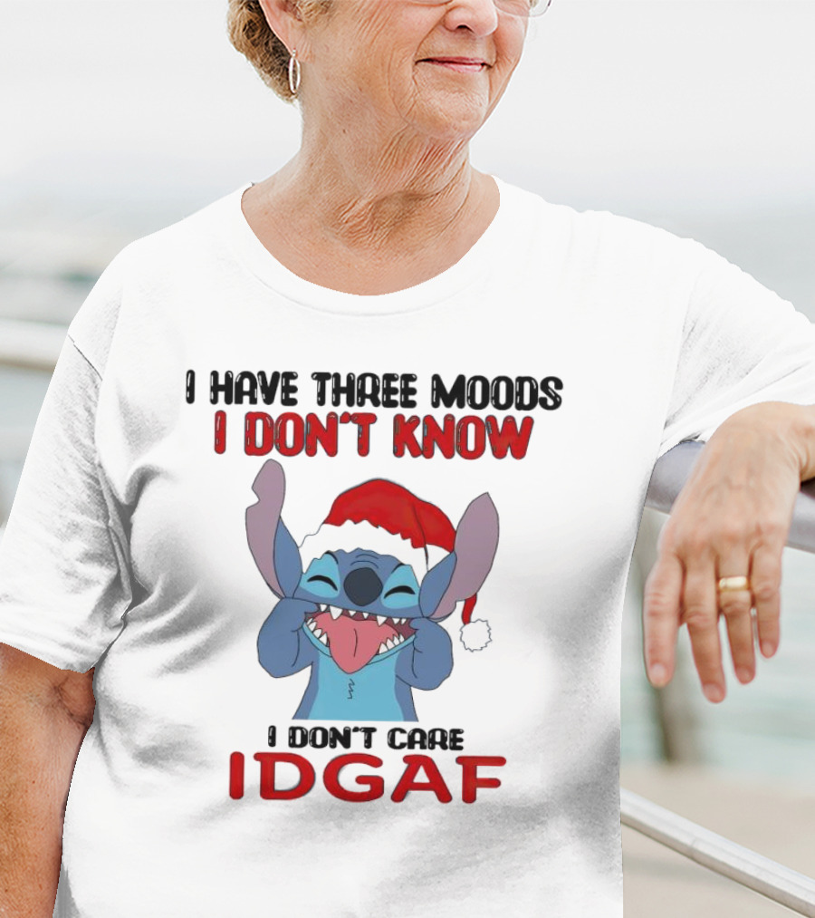 I Have Three Moods I Don't Know I Don't Care IDGAF Christmas Stitch Santa Hat T-Shirt