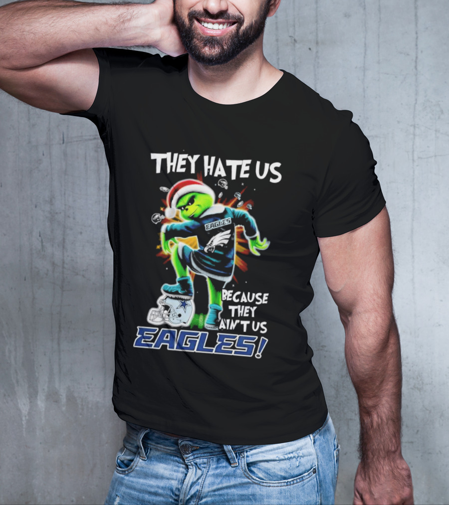 Grinch Eagles They Hate Us Because They Ain’t Us Santa Hat Football Rivalry Humorous T-Shirt