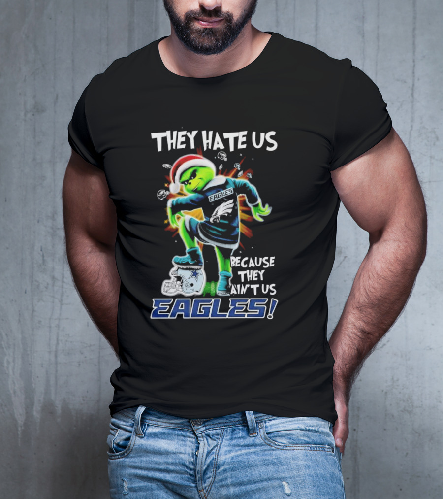 Grinch Eagles They Hate Us Because They Ain’t Us Santa Hat Football Rivalry Humorous T-Shirt