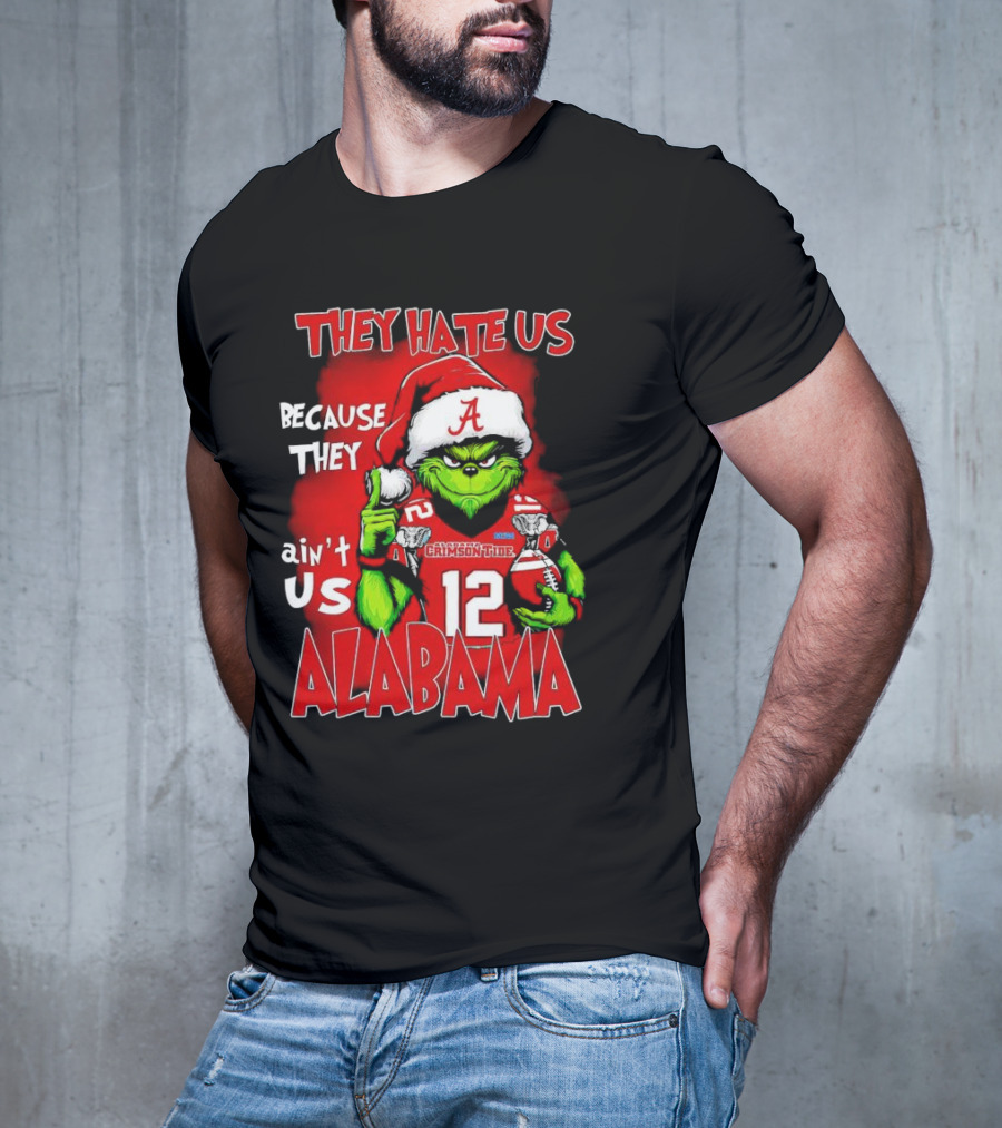They Hate Us Because They Ain’t Us Christmas Grinch Alabama Crimson Tide T-Shirt