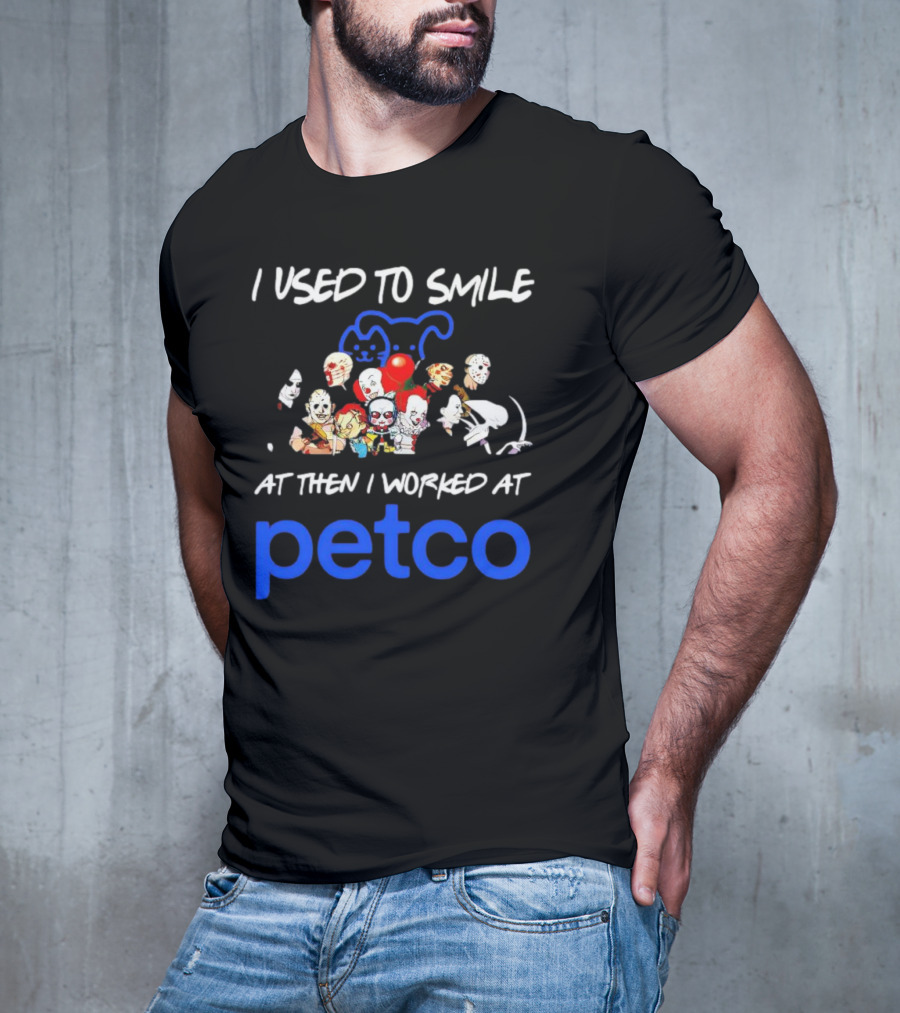 I Used To Smile Then I Worked At Petco Horror Characters T-Shirt