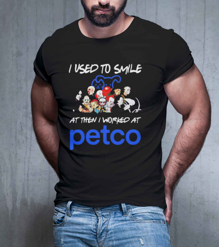 I Used To Smile Then I Worked At Petco Horror Characters T-Shirt