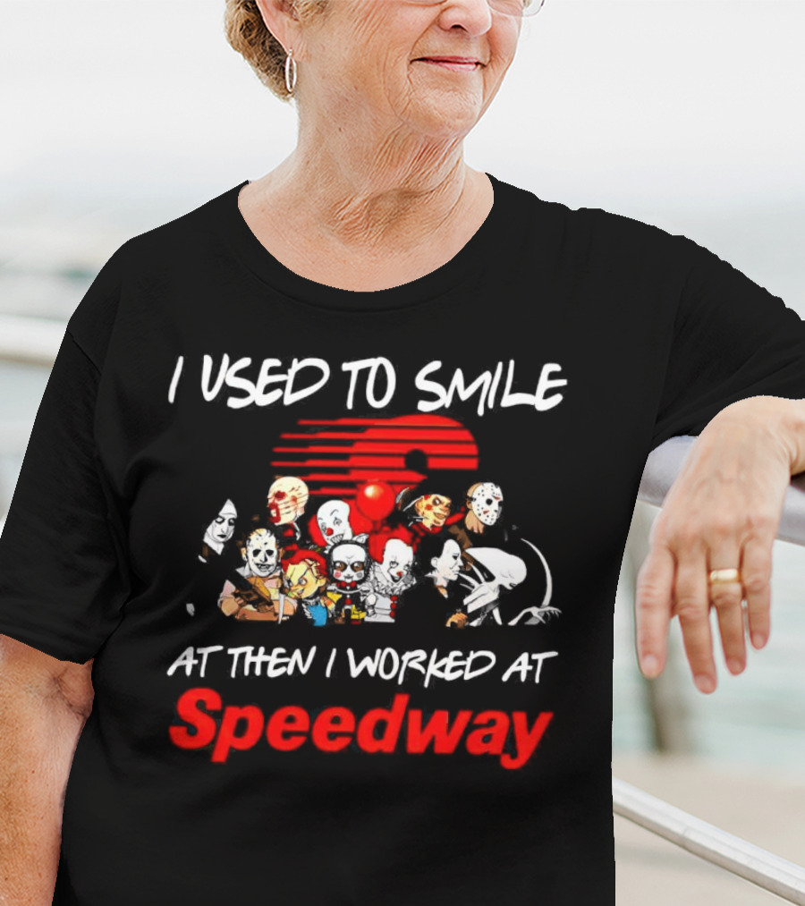 I Used To Smile Then I Worked At Speedway Horror Characters T-Shirt
