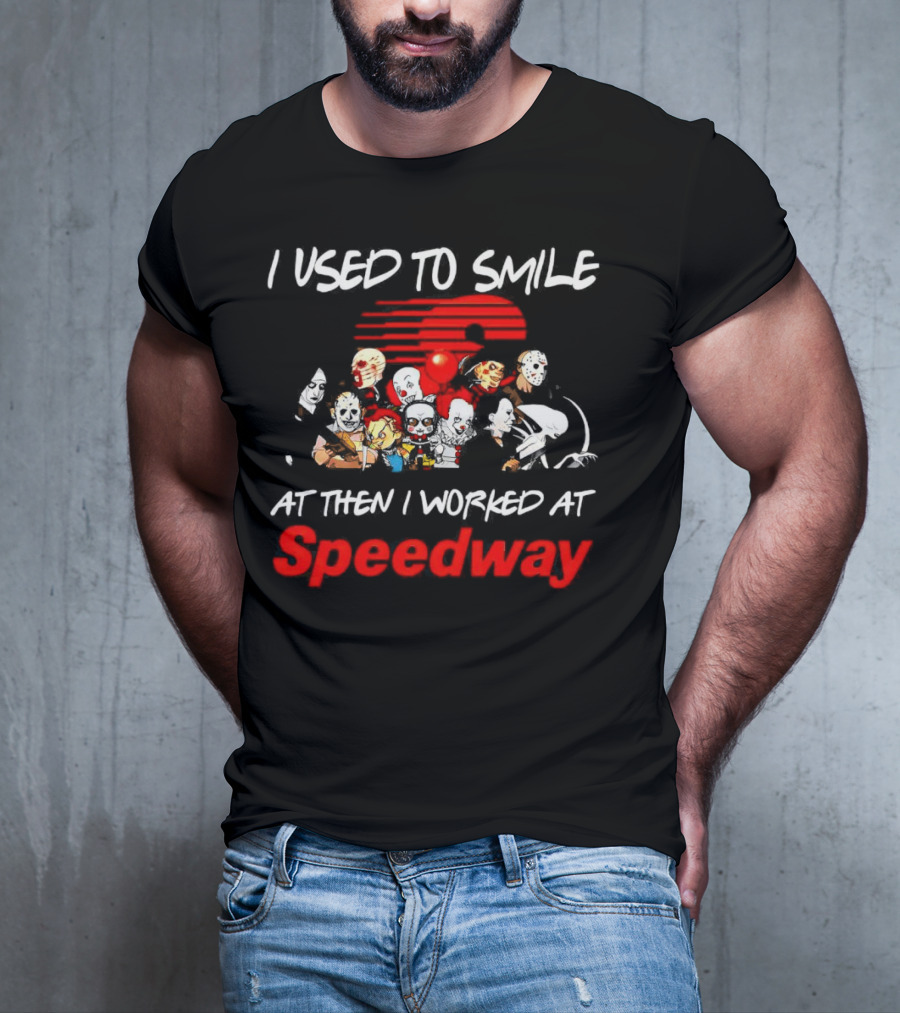 I Used To Smile Then I Worked At Speedway Horror Characters T-Shirt