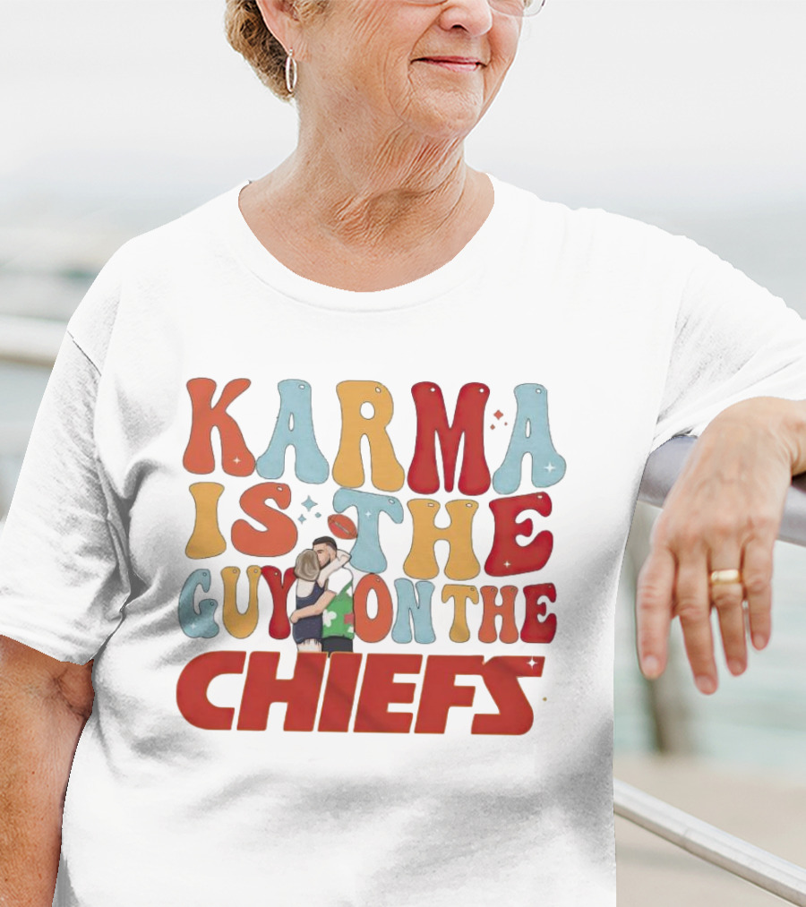 Karma Is The Guy On The Chiefs Kelce Swift Hugging Football T-Shirt