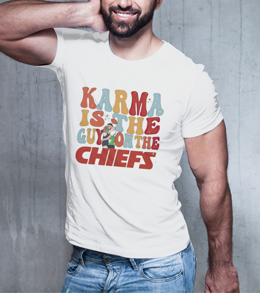 Karma Is The Guy On The Chiefs Kelce Swift Hugging Football T-Shirt