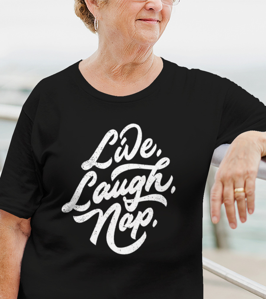 Live Laugh Nap Relaxation T-Shirt