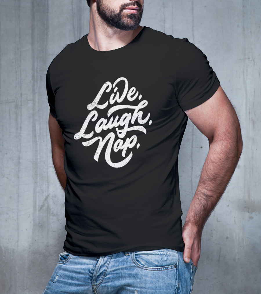 Live Laugh Nap Relaxation T-Shirt