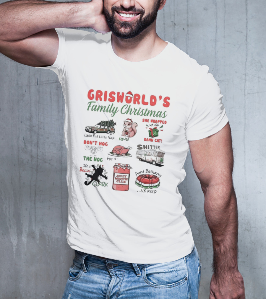 Griswold’s Family Christmas Little Full Lotta Sap Squirrel Damn Cat Shitter Clark Aunt Bethany Jello Mold T-Shirt