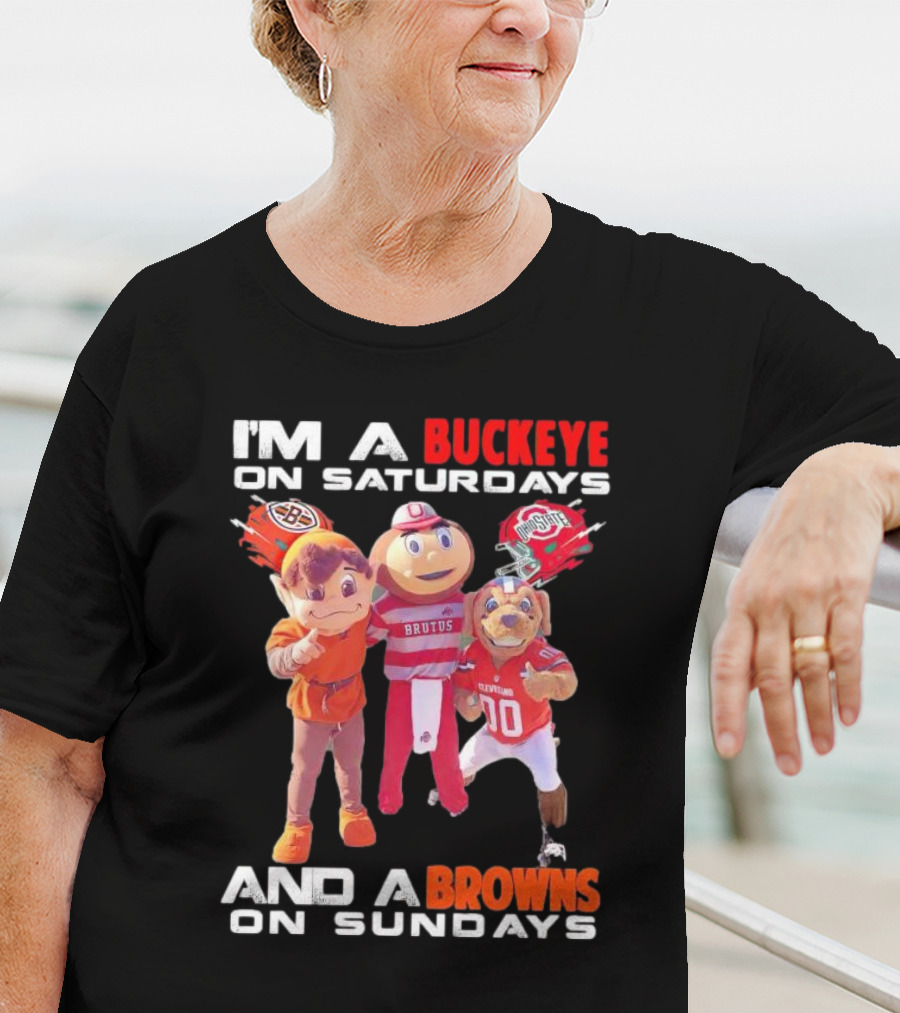 I'm A Buckeye On Saturdays And A Browns On Sundays With Brutus And Mascots T-Shirt