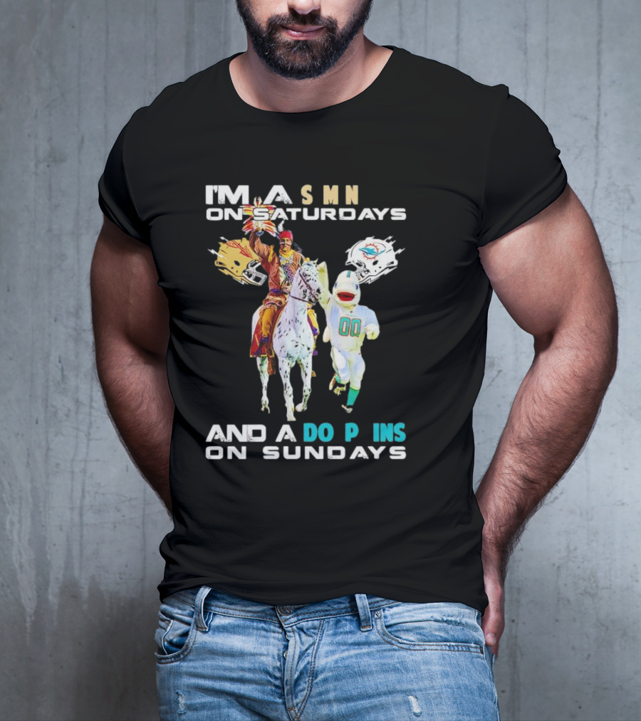 I'm A Seminoles On Saturdays And A Dolphins On Sundays Football Fans T-Shirt