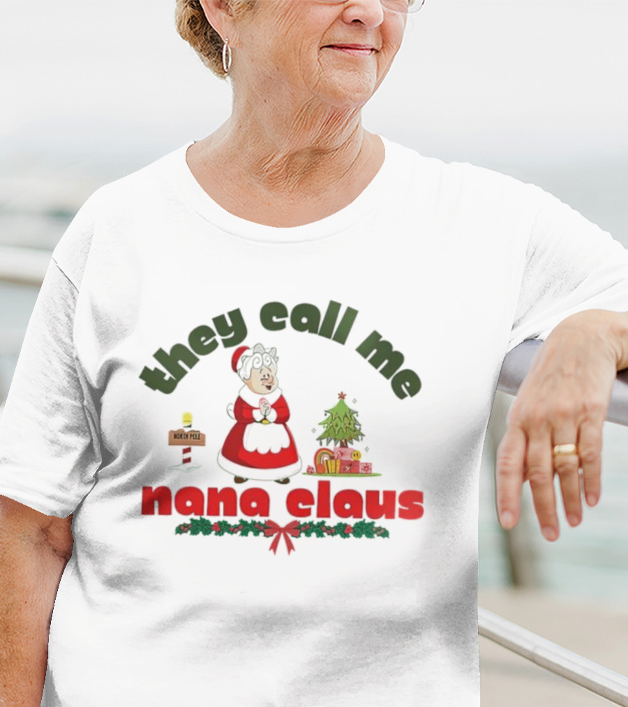 They Call Me Nana Claus Christmas Grandma With Tree And Gifts T-Shirt