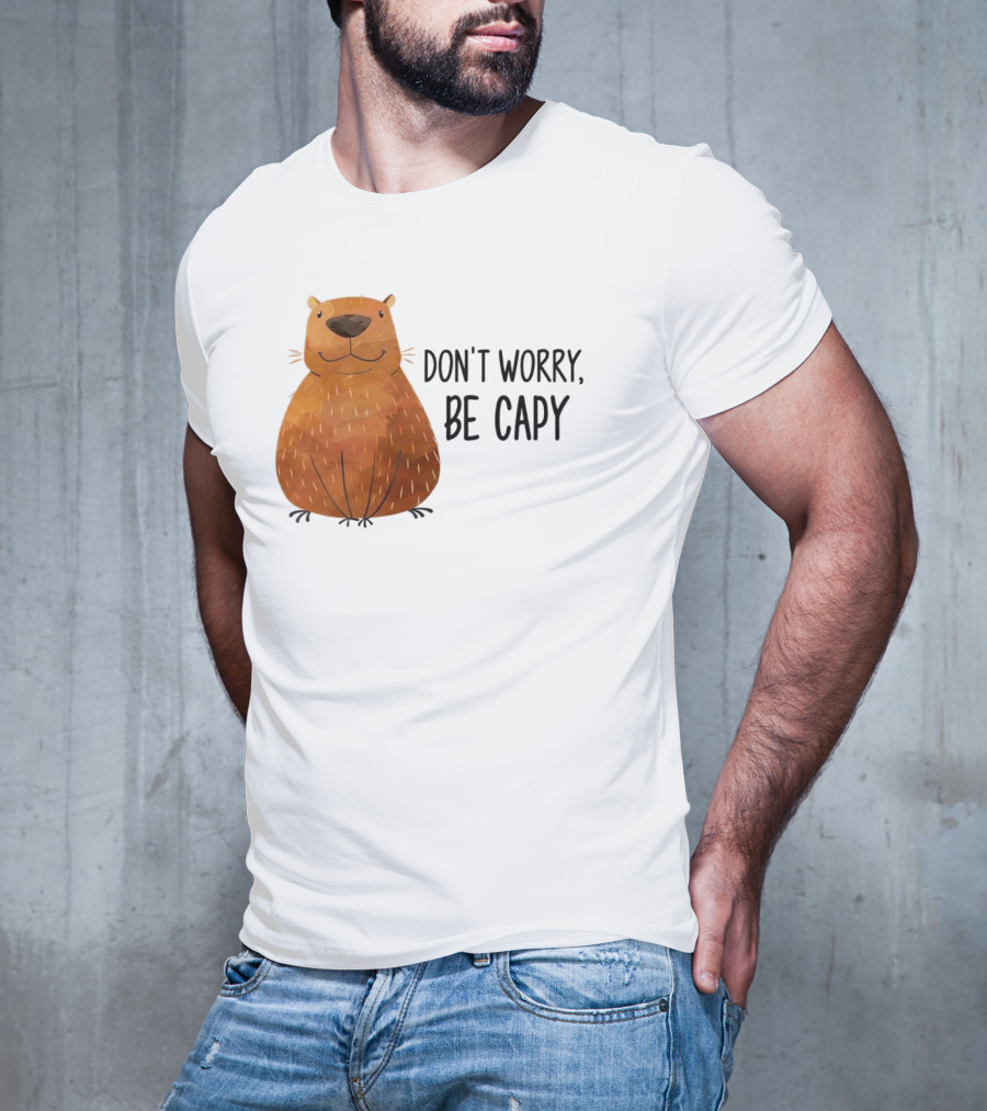 Capybara Don't Worry Be Capy T-Shirt