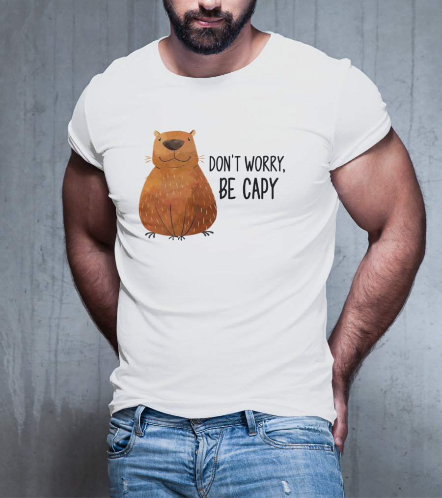 Capybara Don't Worry Be Capy T-Shirt