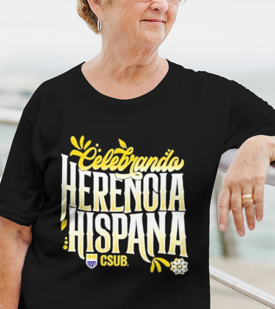 Celebrando Herencia Hispana CSUB T-Shirt