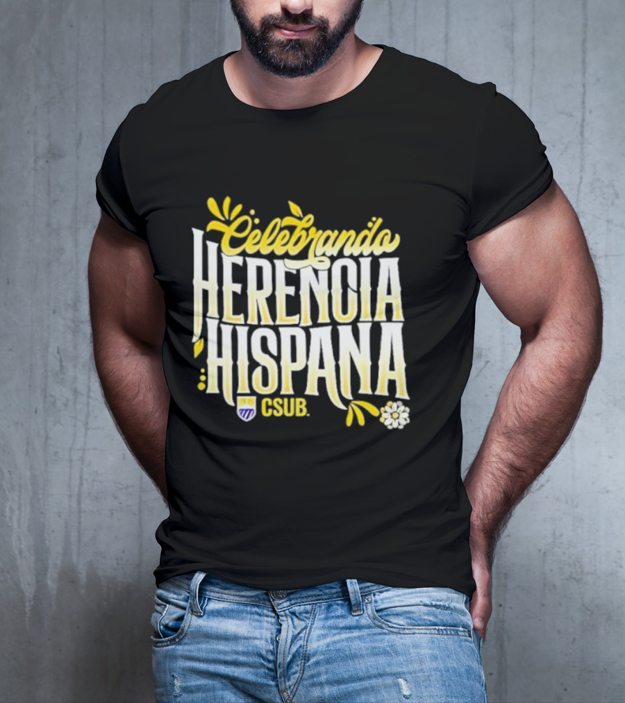 Celebrando Herencia Hispana CSUB T-Shirt