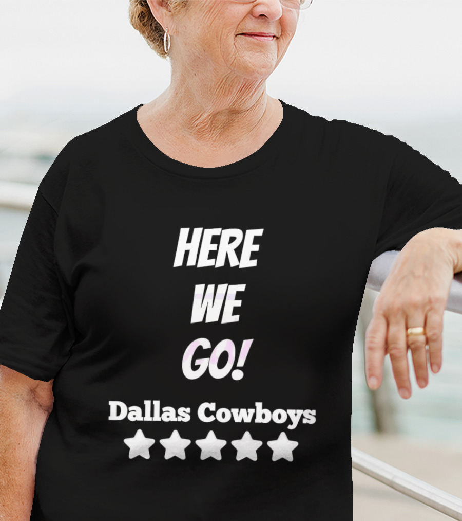 Here We Go Dallas Cowboys Five Stars T-Shirt