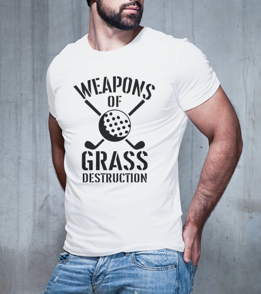Weapons Of Grass Destruction Golf Humor T-Shirt