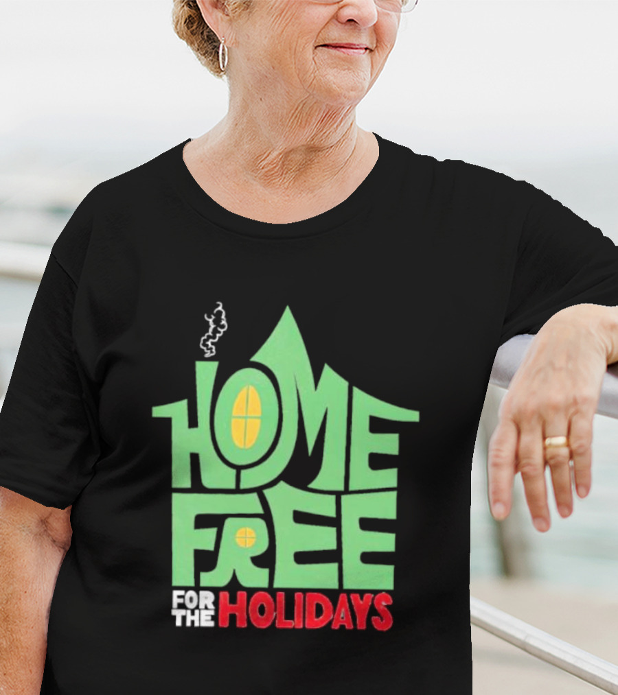 Home Free For The Holidays Text In Green House Shape With Yellow Windows T-Shirt