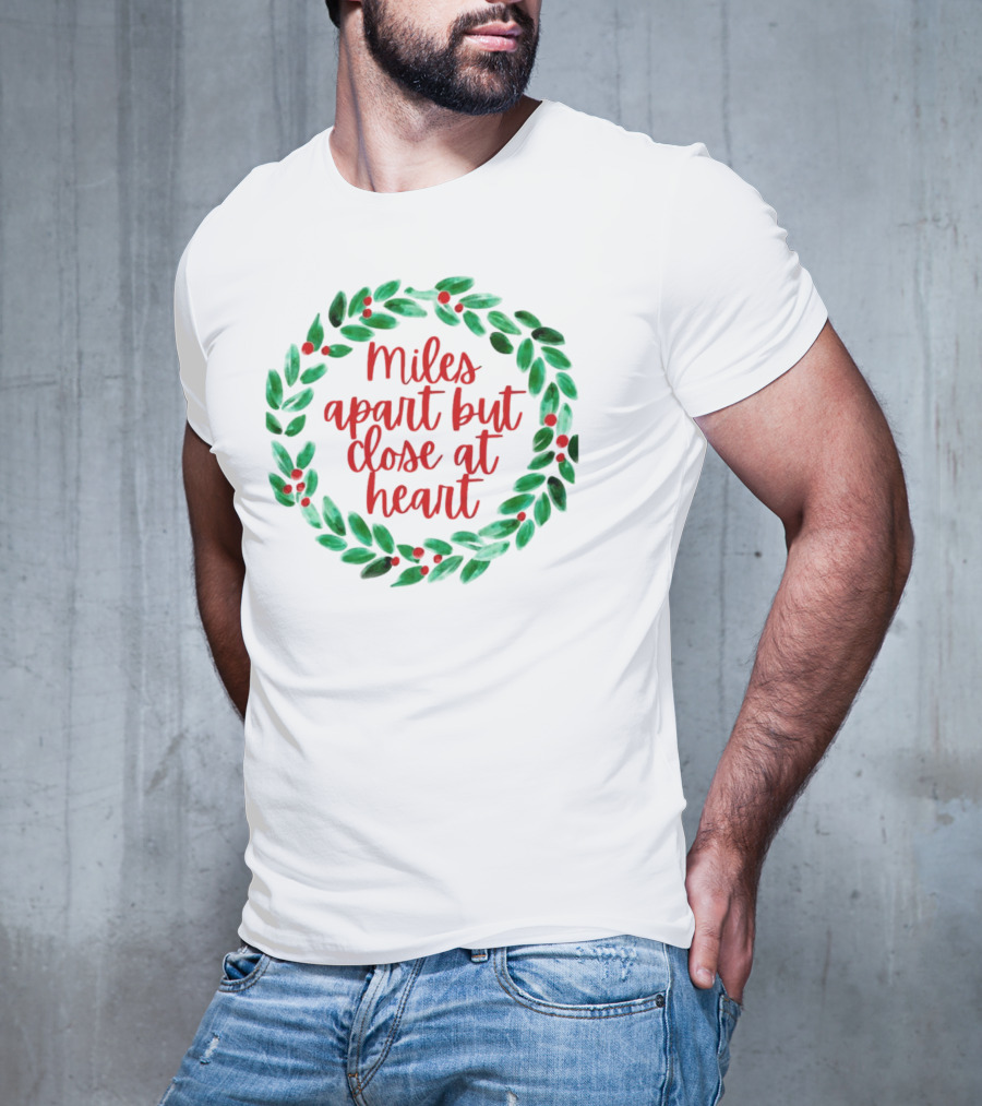 Miles Apart But Close At Heart Christmas Wreath T-Shirt