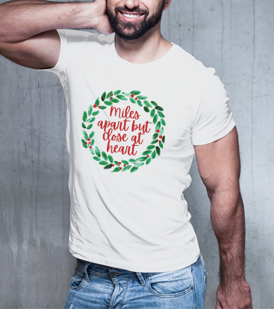 Miles Apart But Close At Heart Christmas Wreath T-Shirt