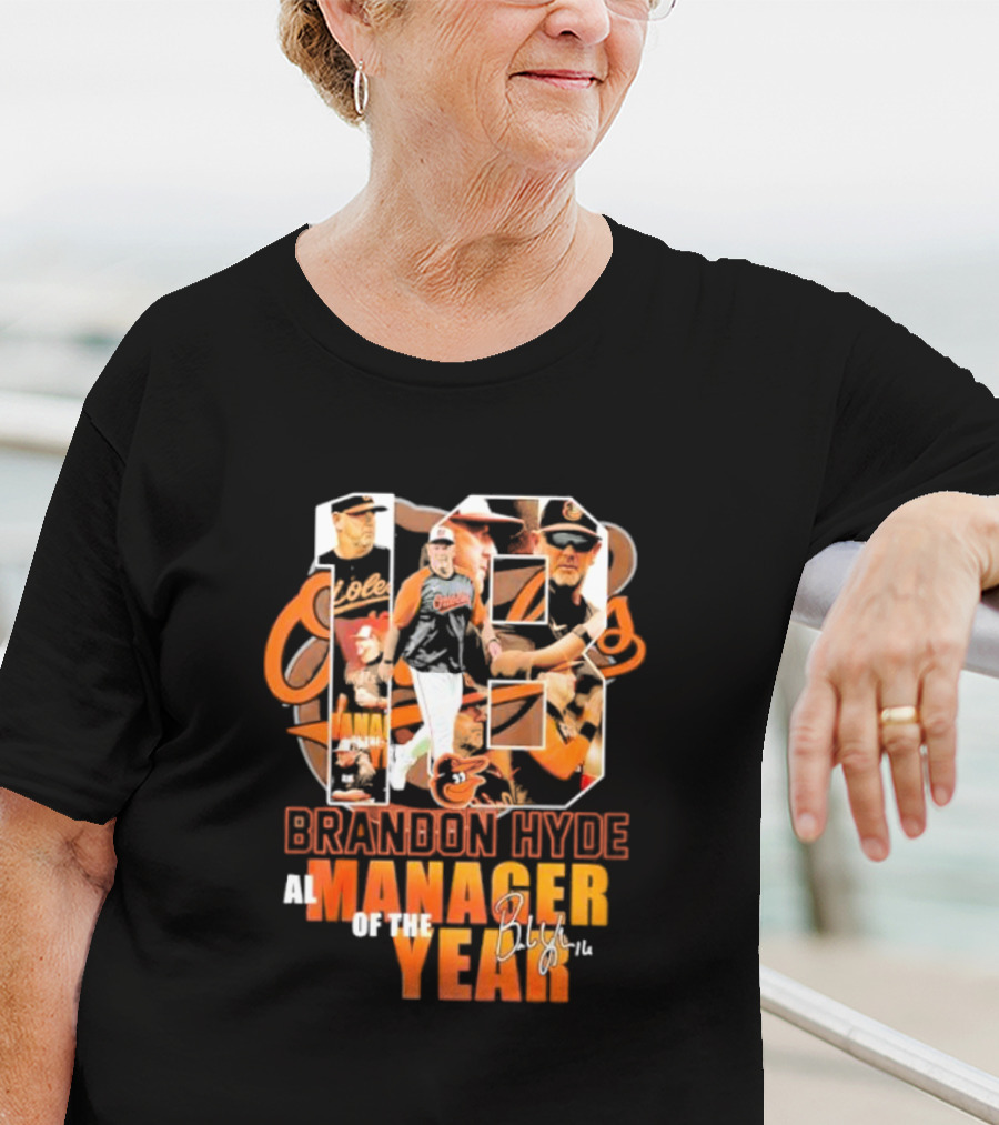 18 Brandon Hyde Orioles AL Manager Of The Year Signature T-Shirt