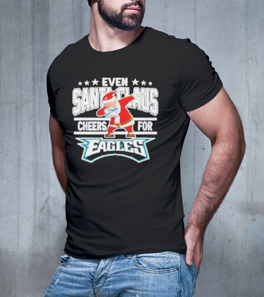 Even Santa Claus Cheers For Eagles T-Shirt