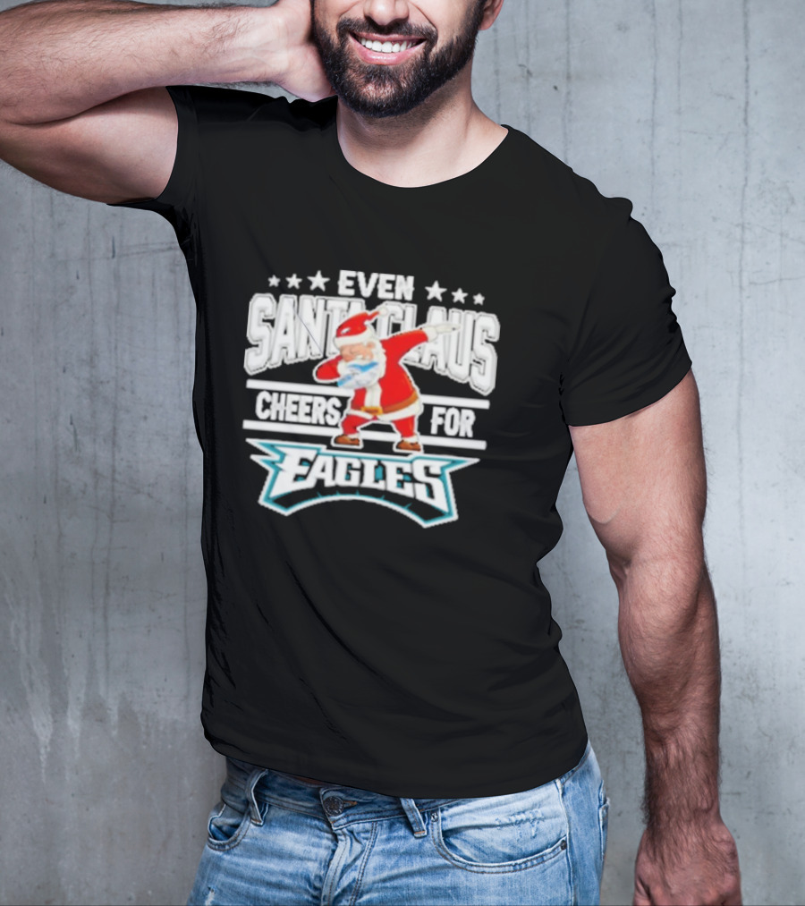 Even Santa Claus Cheers For Eagles T-Shirt