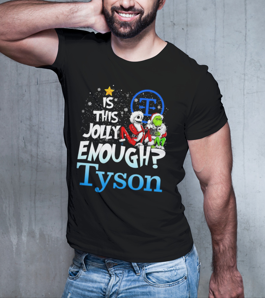 Is This Jolly Enough Jack Skellington And Grinch Tyson T-Shirt
