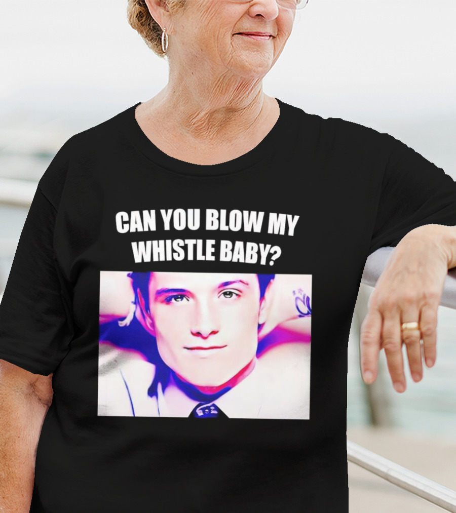 Can You Blow My Whistle Baby Josh Hutcherson T-Shirt