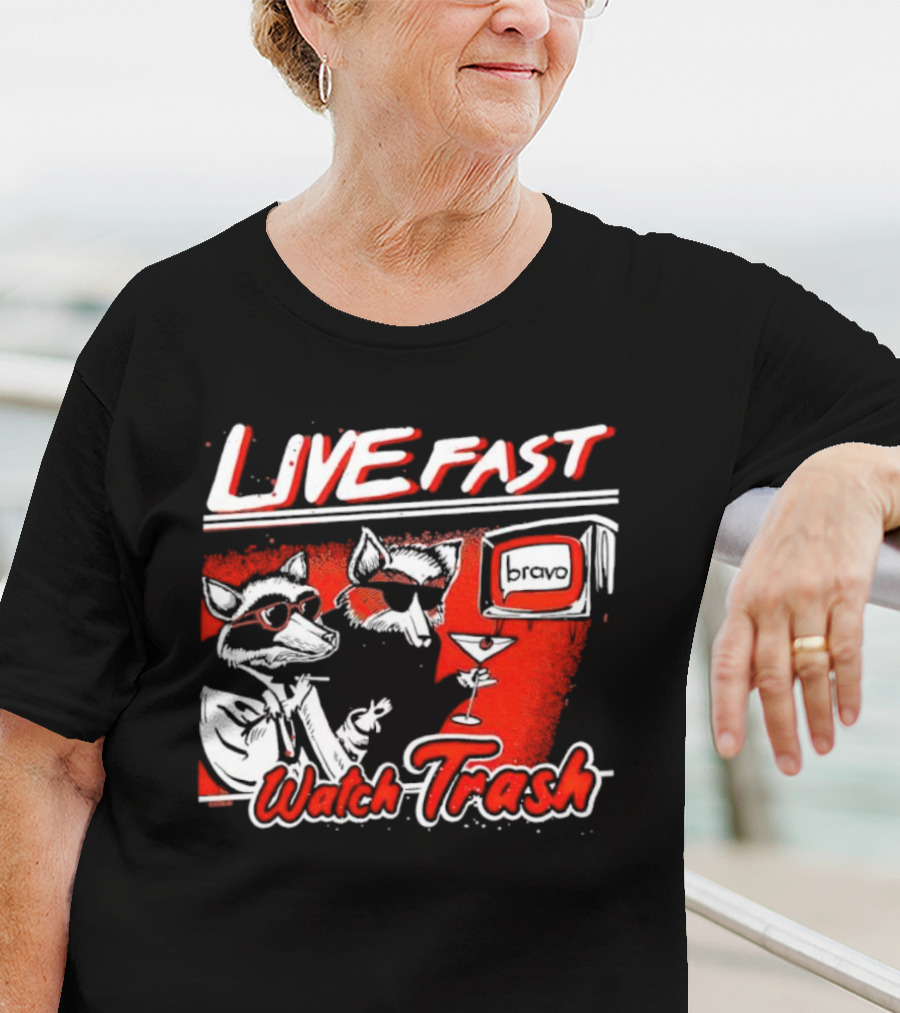 LIVE FAST WATCH TRASH BRAVO T-Shirt
