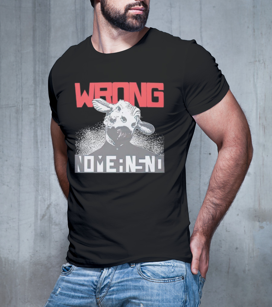 Wrong Nomeansno Cow Image T-Shirt