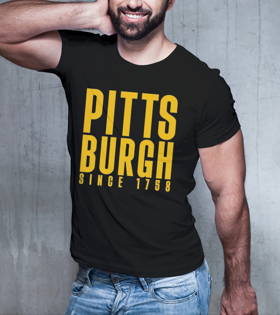 Pittsburgh Since 1758 T-Shirt