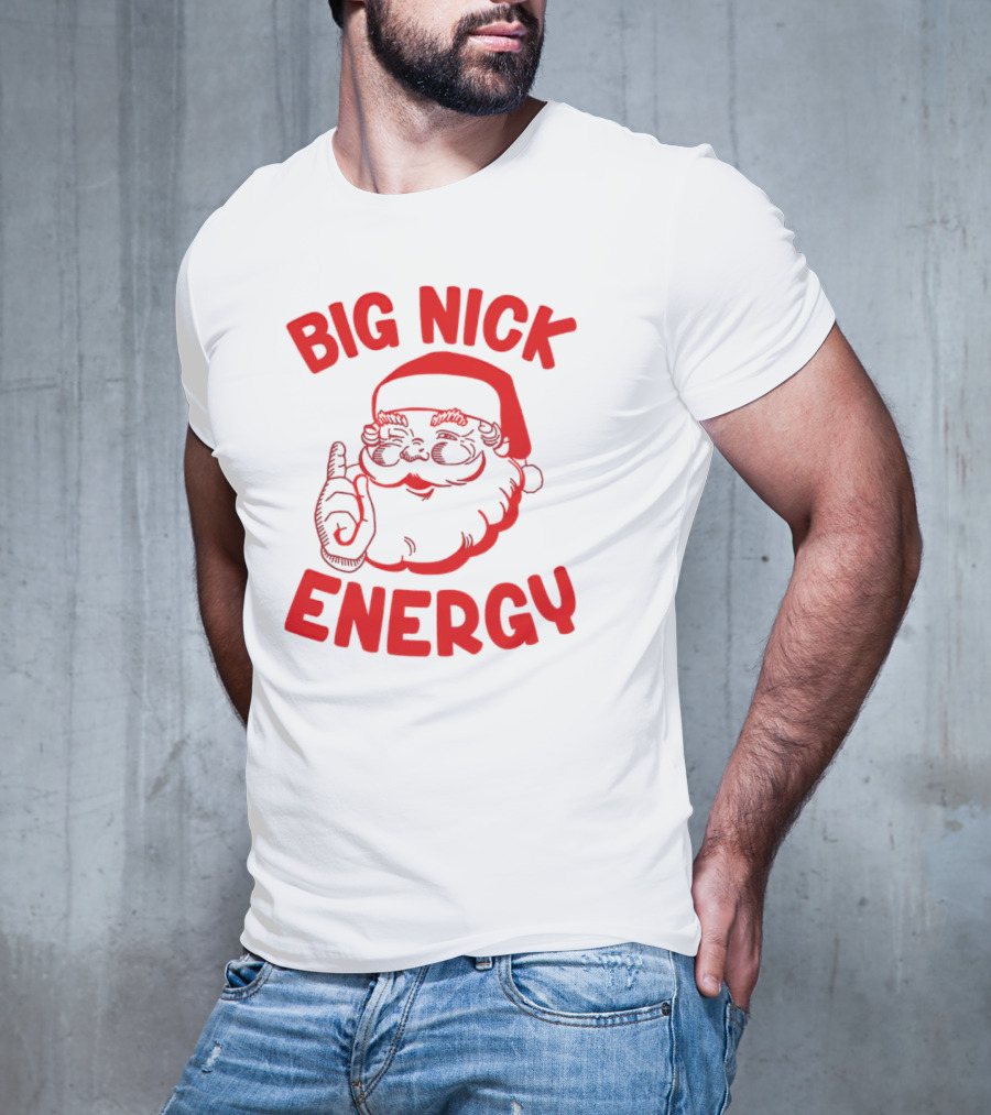 Big Nick Energy Christmas Santa Claus T-Shirt