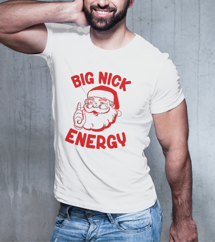 Big Nick Energy Christmas Santa Claus T-Shirt