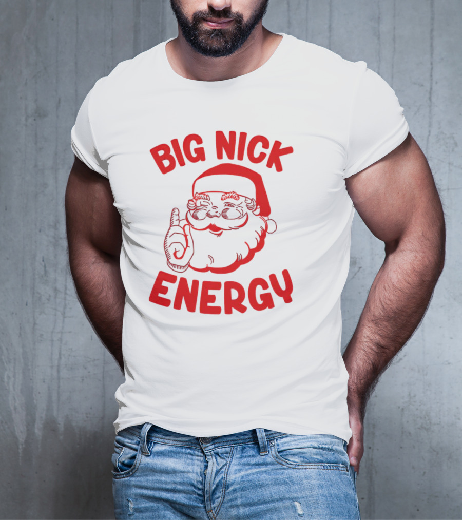 Big Nick Energy Christmas Santa Claus T-Shirt