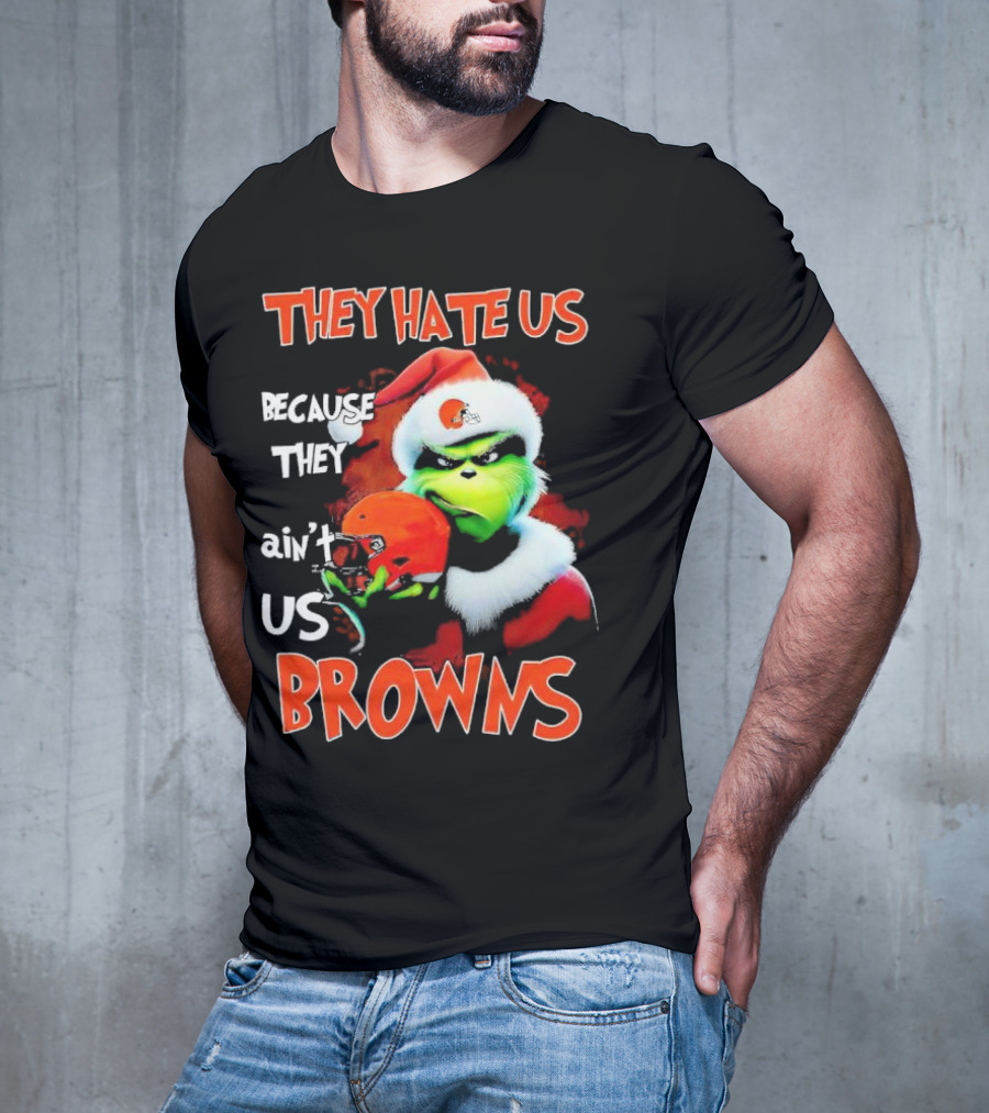 Grinch Santa Hat Browns Helmet They Hate Us Because They Ain't Us Christmas T-Shirt
