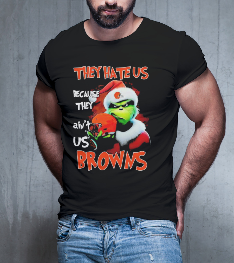 Grinch Santa Hat Browns Helmet They Hate Us Because They Ain't Us Christmas T-Shirt