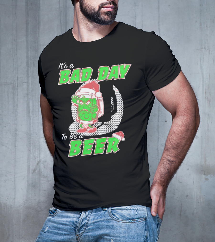 Grinch It's A Bad Day To Be A Beer Christmas Sweater Santa Hat T-Shirt