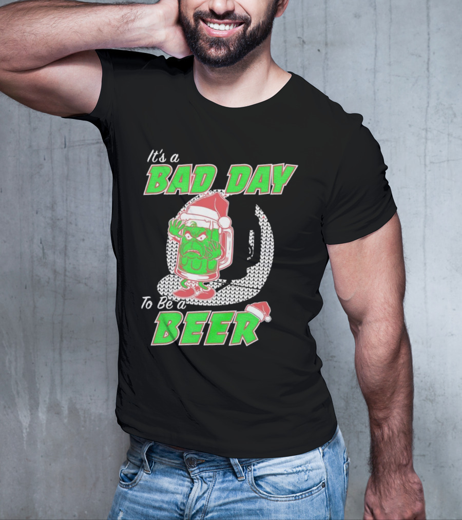 Grinch It's A Bad Day To Be A Beer Christmas Sweater Santa Hat T-Shirt