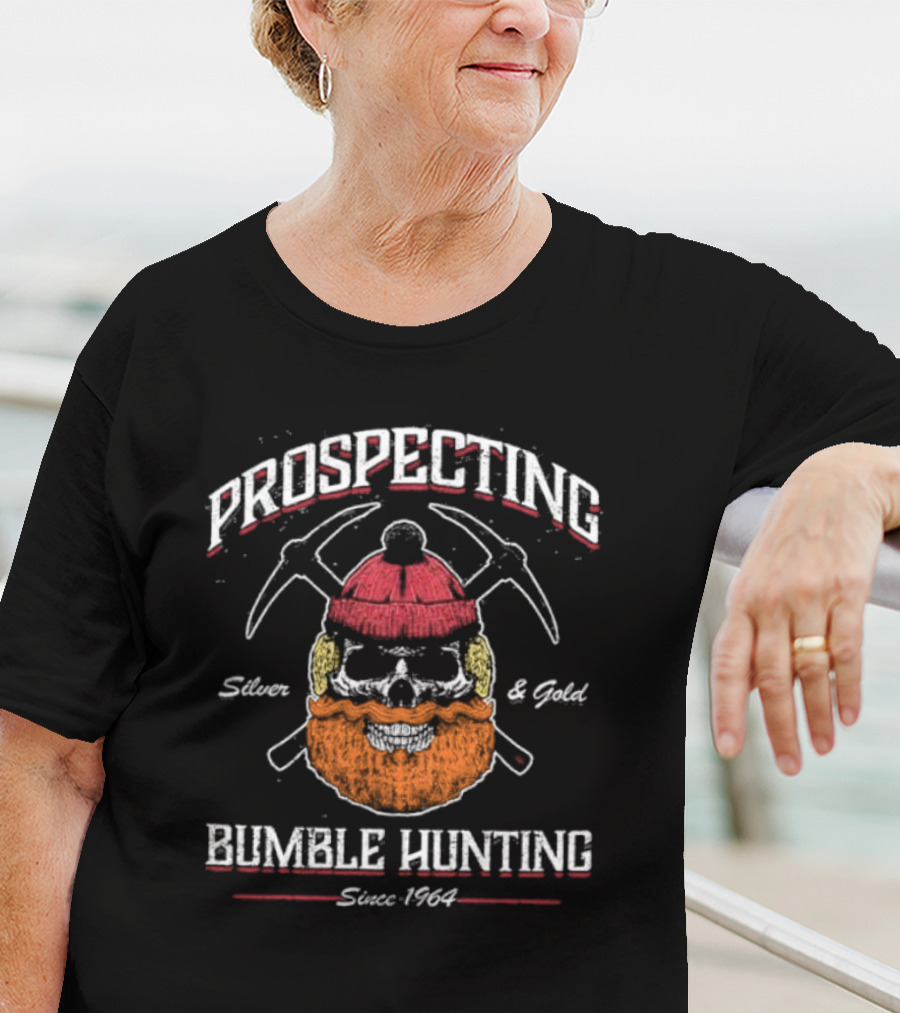 Prospecting Silver And Gold Bumble Hunting Since 1964 T-Shirt